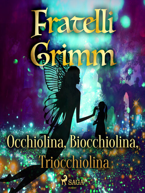Title details for Occhiolina, Biocchiolina, Triocchiolina by Brothers Grimm - Available